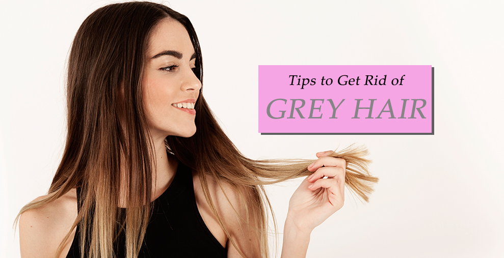 Tips to Get Rid of Grey Hair - Trafali